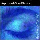 Agents Of Good Roots/Where'D You Get That Vibe?