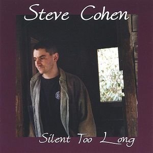 Steve Cohen/Silent Too Long