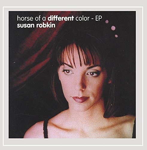 Susan Robkin/Horse Of A Different Color Ep