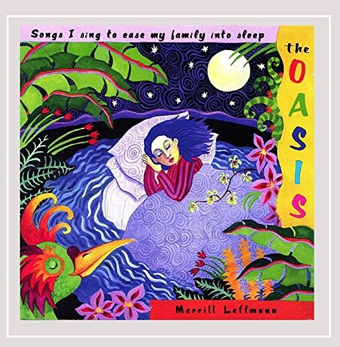 Merrill Leffmann/Oasis: Songs I Sing To Ease My