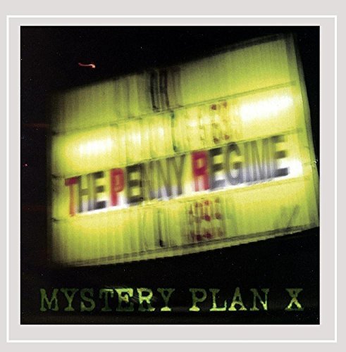 Penny Regime/Mystery Plan X