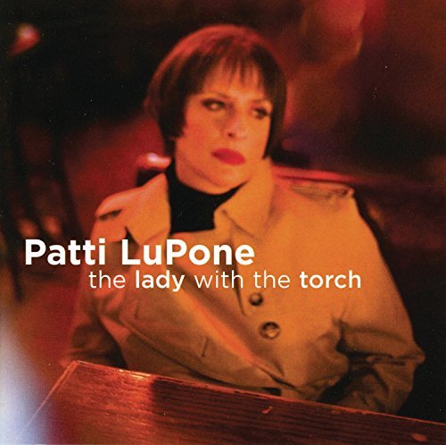 Patti Lupone/Lady With The Torch