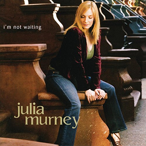Julia Murney/I'M Not Waiting