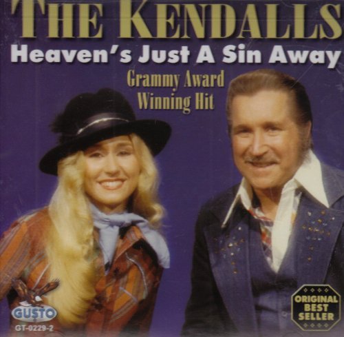 Kendalls Heaven's Just A Sin Away 