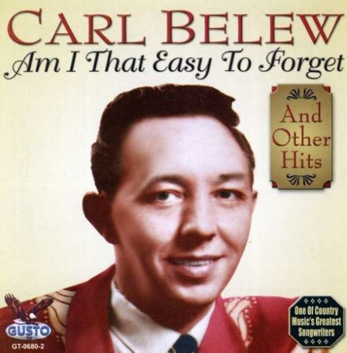 Carl Belew/Am I That Easy To Forget