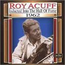 Roy Acuff/1962-Country Music Hall Of Fam
