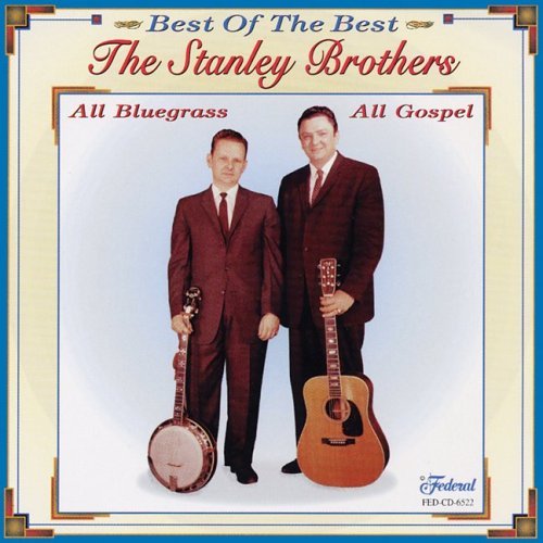 Stanley Brothers/Best Of The Best Of Gospel