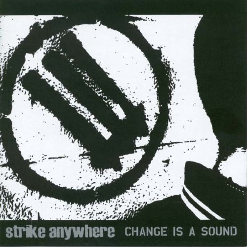 Strike Anywhere/Change Is A Sound@Change Is A Sound