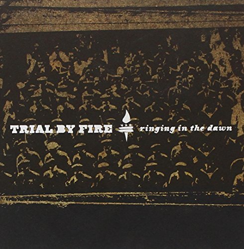 Trial By Fire/Ringing In Dawn