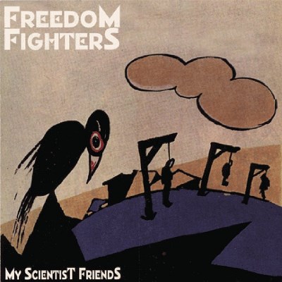 Freedom Fighters My Scientist Friends 