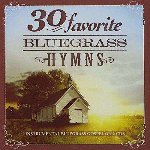30 Favorite Bluegrass Hymns: I/30 Favorite Bluegrass Hymns: I@2 Cd