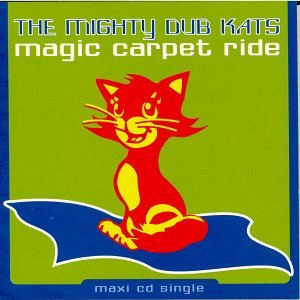 Mighty Dub Katz/Magic Carpet Ride
