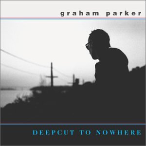 Graham Parker/Deepcut To Nowhere