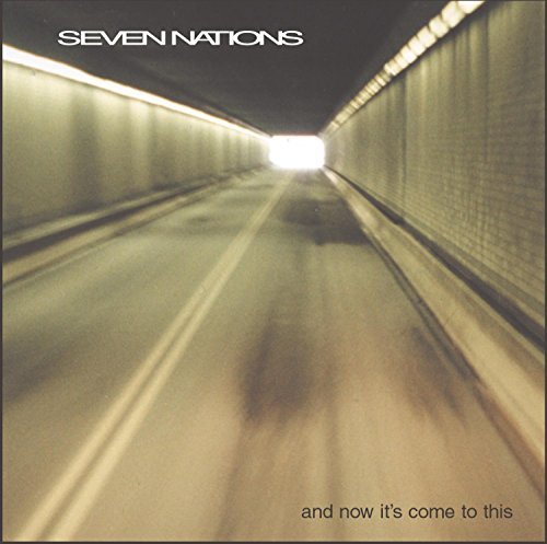 Seven Nations/Now It's Come To This