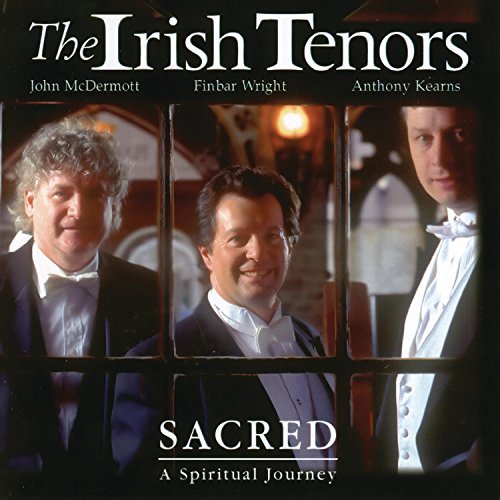 Irish Tenors/Sacred: A Spiritual Journey