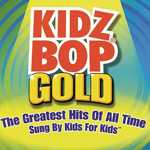 Kidz Bop Kids/Kidz Bop Gold@Kidz Bop Kids