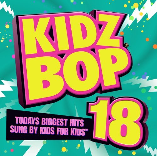 Kidz Bop Kids Kidz Bop Vol. 18 Kidz Bop Kids 