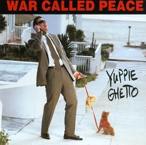 War Called Peace Yuppie Ghetto 