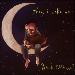 Patrick O'Donnell/Then I Woke Up