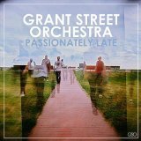 Grant Street Orchestra/Passionately Late@Local
