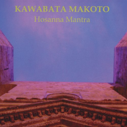 Kawabata Makoto Hosanna Mantra 