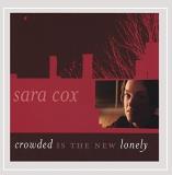 Sara Cox Crowded Is The New Lonely Local 