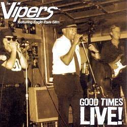 Vipers/Good Times Live