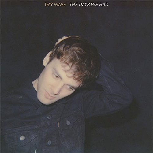 Day Wave/Days We Had The
