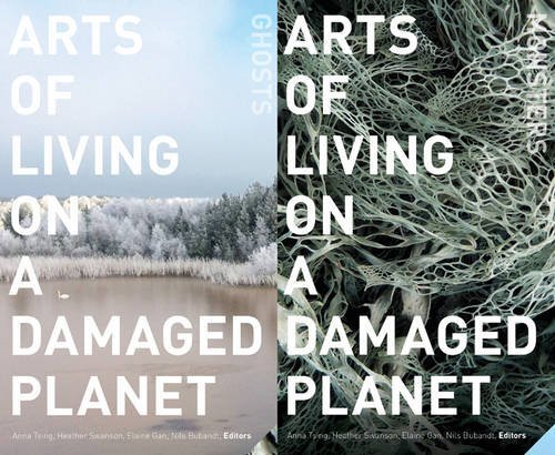 Anna Lowenhaupt Tsing/Arts of Living on a Damaged Planet@ Ghosts and Monsters of the Anthropocene@0003 EDITION;