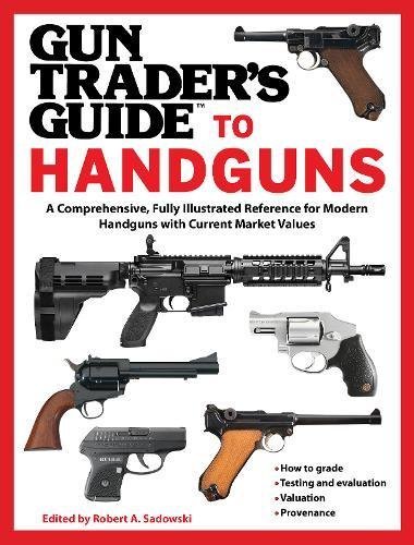 Robert A. Sadowski/Gun Trader's Guide to Handguns@A Comprehensive, Fully Illustrated Reference for