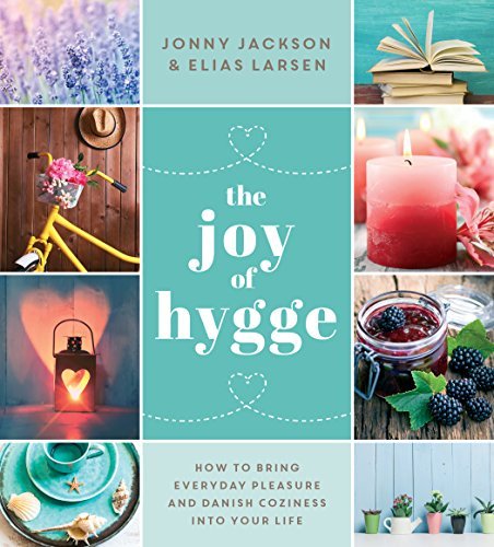 Jonny Jackson/The Joy of Hygge@How to Bring Everyday Pleasure and Danish Cozines