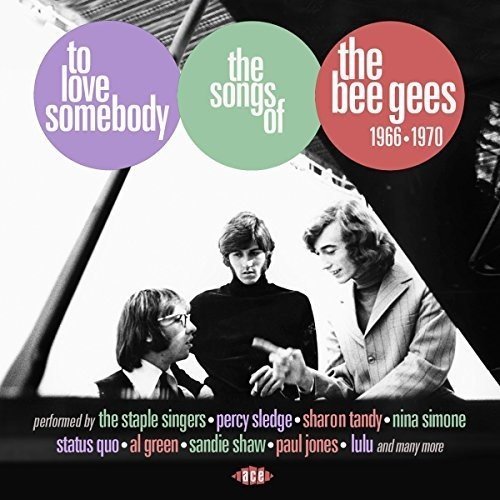 To Love Somebody: Songs Of The Bee Gees/1966-1970