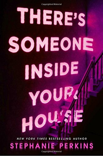 Stephanie Perkins/There's Someone Inside Your House