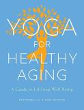 Baxter Bell Yoga For Healthy Aging A Guide To Lifelong Well Being 