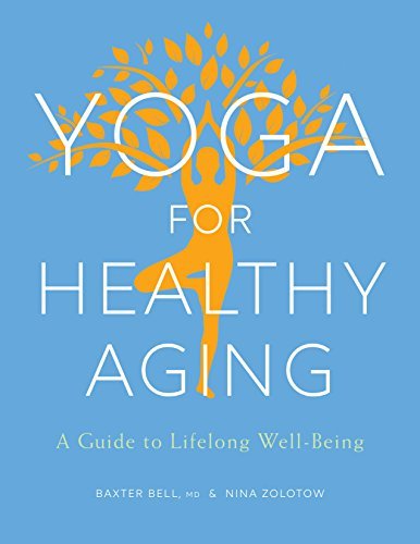 Baxter Bell/Yoga for Healthy Aging@ A Guide to Lifelong Well-Being