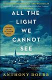 Anthony Doerr All The Light We Cannot See 