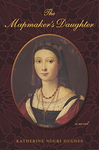 Katherine Nouri Hughes/The Mapmaker's Daughter