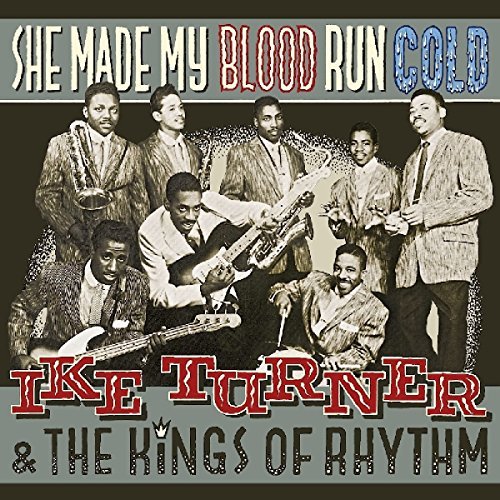 Ike Turner & The Kings of Rhythm/She Made My Blood Run Cold