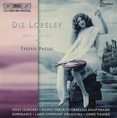 Fredeik Pacius/Die Loreley-Opera In Two Acts@Isokoski (Sop)/Sirkis (Ten)/&@Vanska/Lahti So