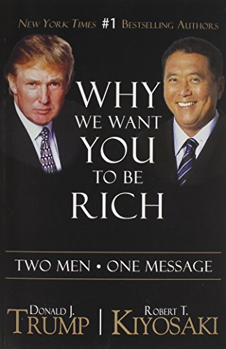 Donald J. Trump/Why We Want You to Be Rich@ Two Men a One Message