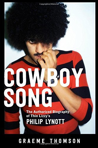 Graeme Thomson/Cowboy Song@ The Authorized Biography of Thin Lizzy's Philip L