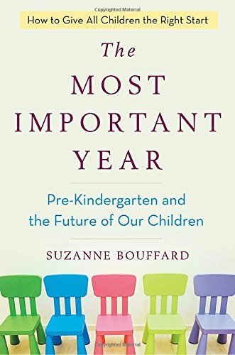Suzanne Bouffard The Most Important Year Pre Kindergarten And The Future Of Our Children 