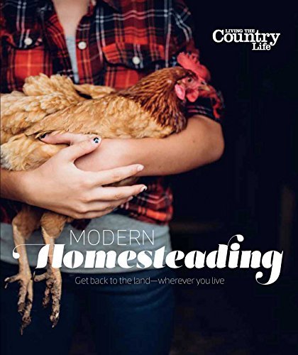Living the Country Life/Modern Homesteading
