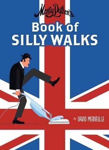 David Merveille/Monty Python's Book of Silly Walks