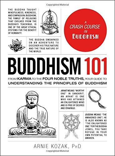 Arnie Kozak/Buddhism 101@ From Karma to the Four Noble Truths, Your Guide t