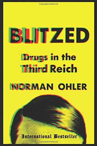 Norman Ohler Blitzed Drugs In The Third Reich 