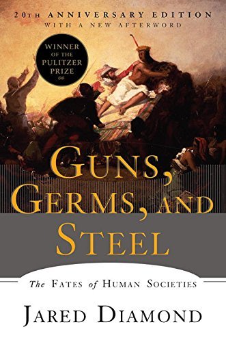 Jared Diamond Guns Germs And Steel The Fates Of Human Societies 0020 Edition;anniversary 