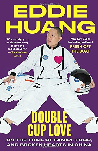 Eddie Huang/Double Cup Love@ On the Trail of Family, Food, and Broken Hearts i