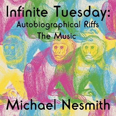 Michael Nesmith/Infinite Tuesday: Autobiographical Riffs The Music