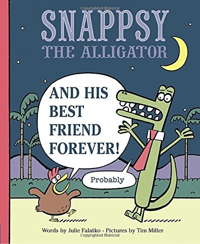 Julie Falatko/Snappsy the Alligator and His Best Friend Forever